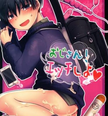 Uncensored Ojisan! Ecchi shiyo- Original hentai Teen