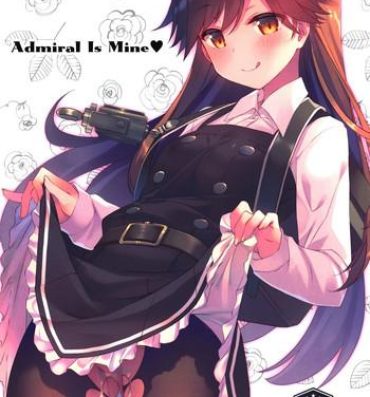 8teenxxx Admiral Is Mine- Kantai collection hentai Asstomouth