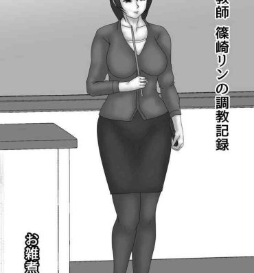 Ass Sex Onna Kyoushi Shinozaki Rin no Choukyou Kiroku- Original hentai Gozada