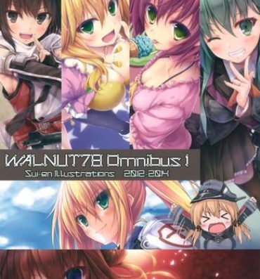 Groupfuck (C89) [Sui-en (Sui-en)] WALNUT78 Omnibus 1 -Suien-en Illustrations 2012-2014- (Various)- Kantai collection hentai Speculum
