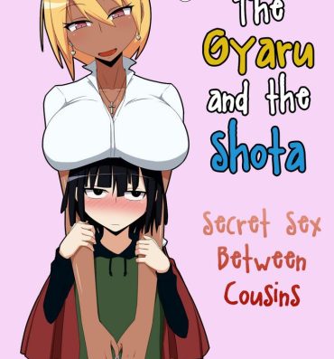 Gaygroup Kuro Gal to Shota Itoko Doushi no Himitsux | The Gyaru and the Shota – Secret Sex Between Cousins- Original hentai Hispanic