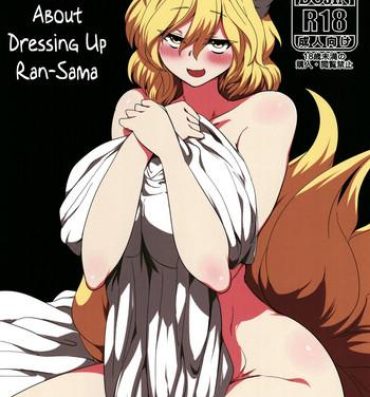 Huge Cock (Shuuki Reitaisai 5) [RTD (Mizuga)] Ran-sama ni Kite Moratte Suru Hon | A Book About Dressing up Ran-sama (Touhou Project) [English] [Kermaperse]- Touhou project hentai Footjob