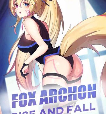 Face Fuck Fox Archon: Rise And Fall Chapter 1 Amature Porn