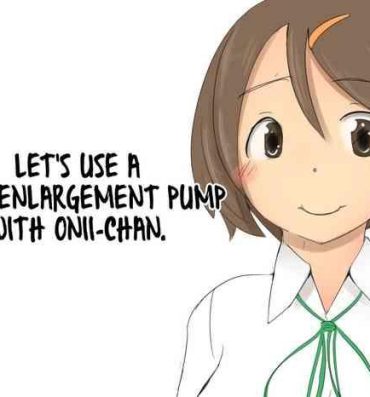Gay Shorthair [Pal Maison] Onii-chan to Penis Zoudai Pump o Tsukaou l Let's use a Penis Enlargement Pump with Onii-chan [English][Futackerman] Tetas