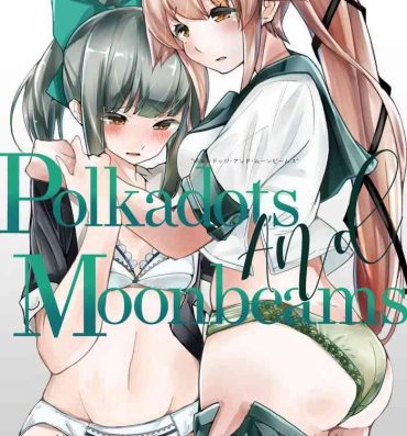 Corrida Polkadots And Moonbeams- Kantai collection hentai Teenage