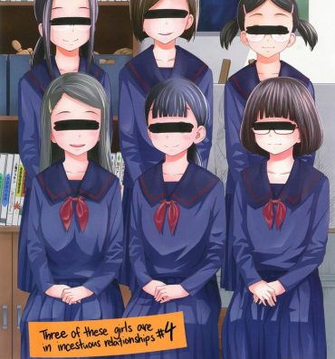 Home Kono Naka ni Kinshin Soukan Shiteiru Musume ga 3-nin Imasu #4 | Three Of These Girls Are In Incestuous Relationships #4- Original hentai Punishment