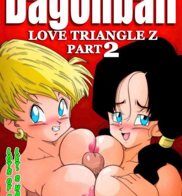 Sweet LOVE TRIANGLE Z PART 2- Dragon ball z hentai Real Amatuer Porn