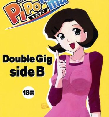 Oral Sex Porn Double Gig Side B – PiPoMama- Net ghost pipopa hentai Culo