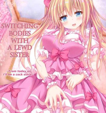 Lez Fuck [Happy Present (Kouduki Miyabi)] Ecchi na Imouto to Shintai Koukan ~Kyou kara Ore wa Ochinpo Dorei~ | Switching Bodies With a Lewd Sister: From Today on I'll be a Cock Slave [English] [sensualaoi] [Digital]- Original hentai Amateur Porn