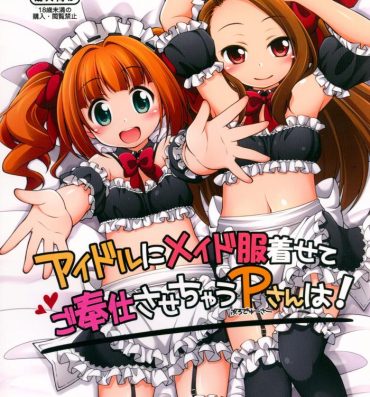 Gay Tattoos Idol ni Maid Fuku Kisete Gohoushi Sasechau P-san wa!- The idolmaster hentai Coeds